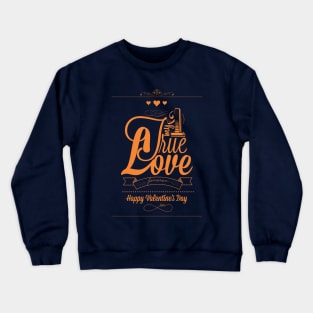 true love Crewneck Sweatshirt